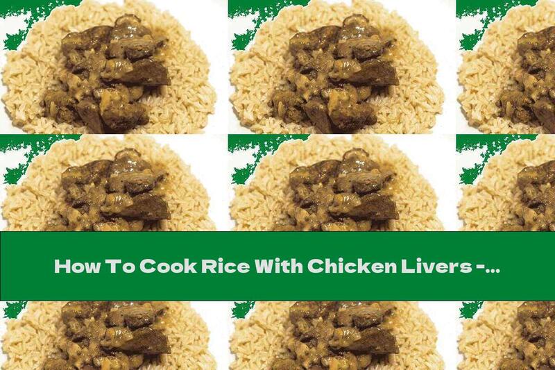 How To Cook Rice With Chicken Livers - Recipe