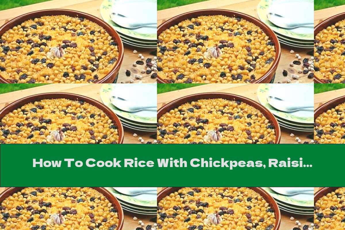 How To Cook Rice With Chickpeas, Raisins And Pine Nuts Recipe This