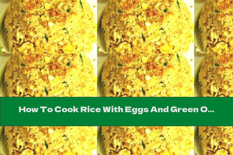 How To Cook Rice With Eggs And Green Onions - Recipe