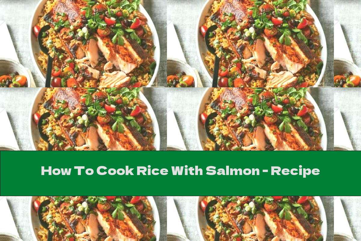 How To Cook Rice With Salmon Recipe This Nutrition