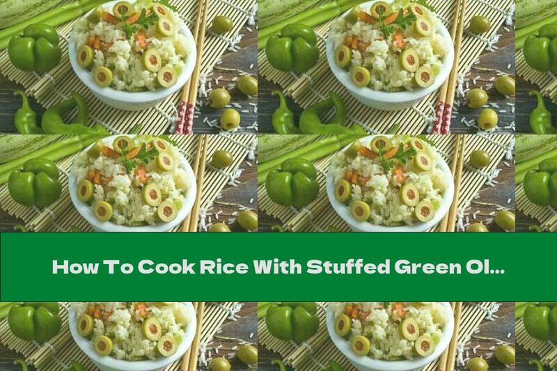 How To Cook Rice With Stuffed Green Olives, Zucchini And Carrots - Recipe