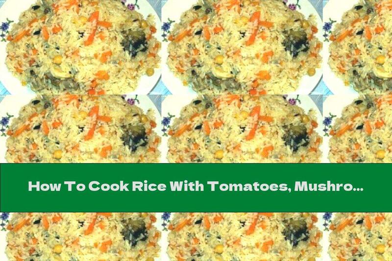 How To Cook Rice With Tomatoes, Mushrooms And Yellow Cheese - Recipe