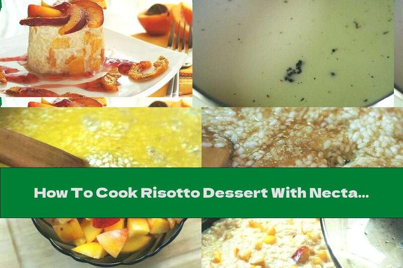 How To Cook Risotto Dessert With Nectarines - Recipe