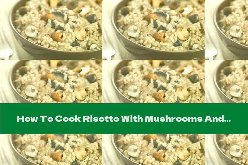How To Cook Risotto With Mushrooms And Parmesan - Recipe
