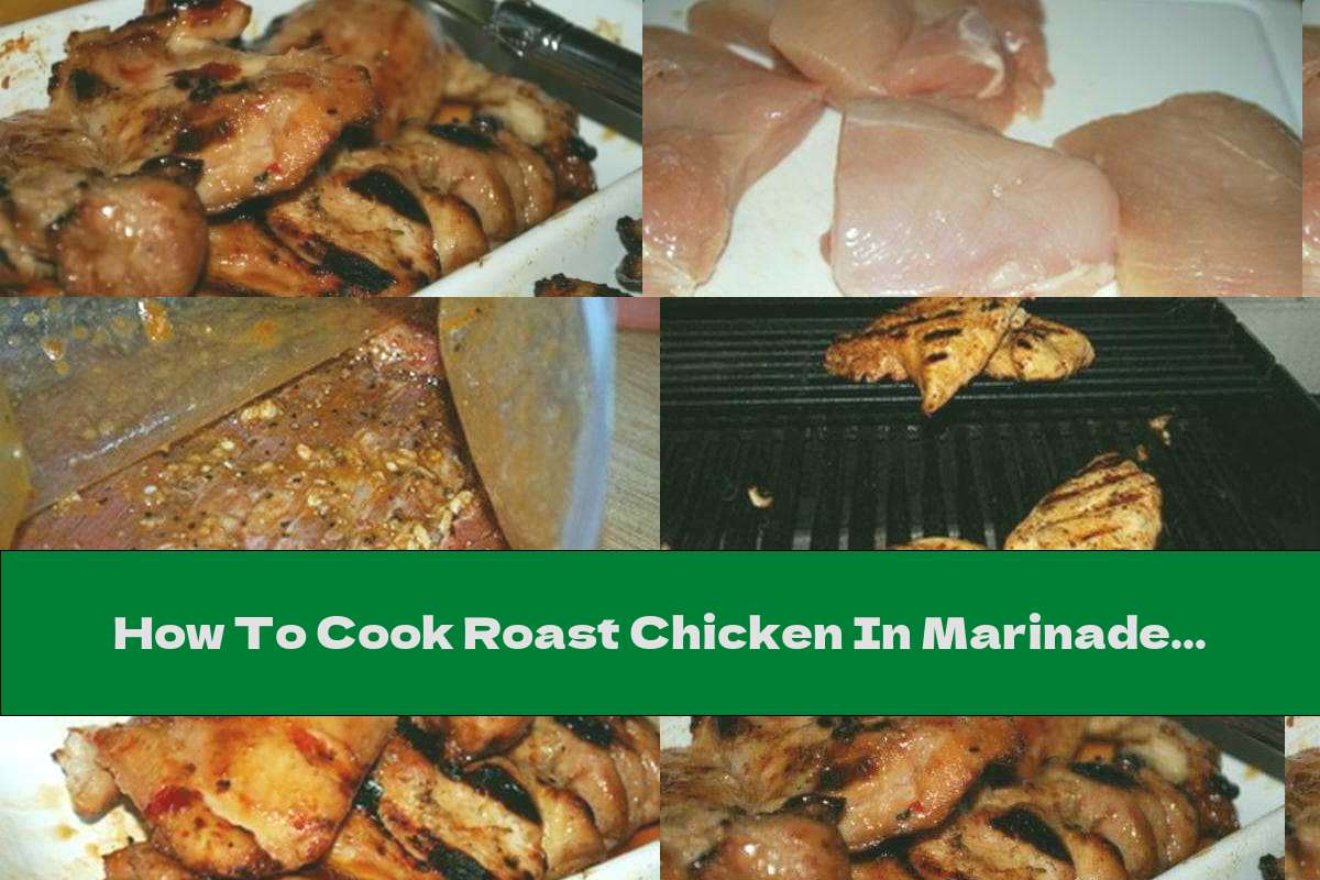 How To Cook Roast Chicken In Marinade Teriyaki Recipe This Nutrition