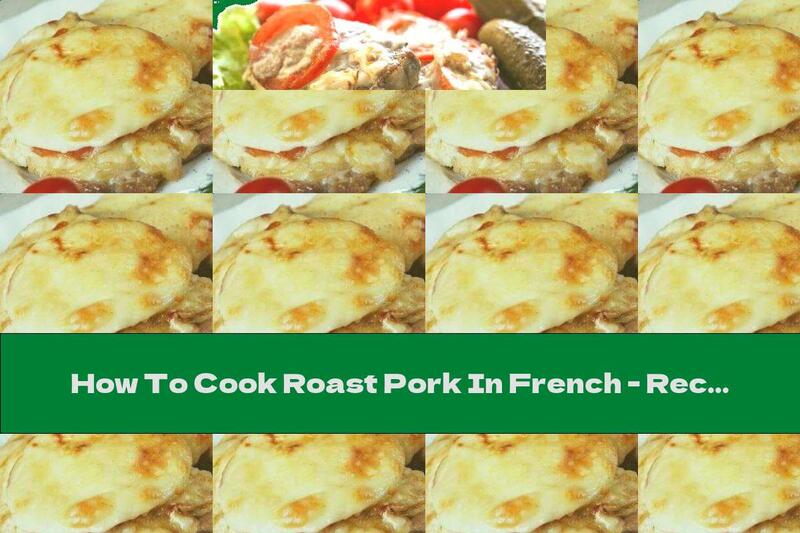 How To Cook Roast Pork In French - Recipe