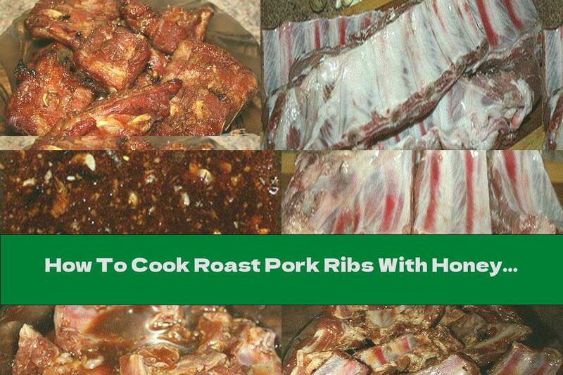 How To Cook Roast Pork Ribs With Honey, Lemon And Ginger - Recipe