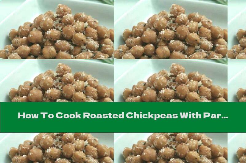 How To Cook Roasted Chickpeas With Parmesan - Recipe