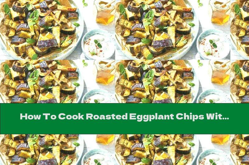 How To Cook Roasted Eggplant Chips With Honey And Thyme - Recipe