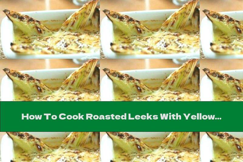 How To Cook Roasted Leeks With Yellow Cheese And Walnuts - Recipe