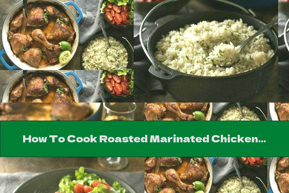 How To Cook Roasted Marinated Chicken With Garlic Rice - Recipe