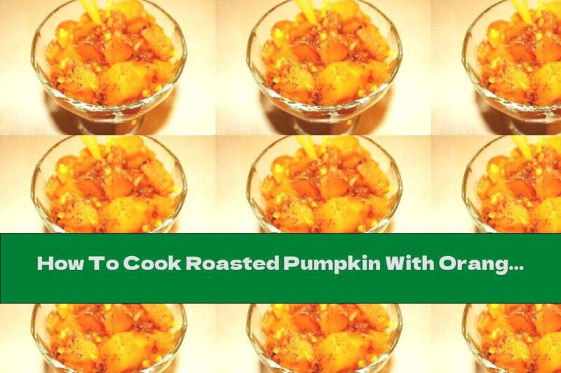 How To Cook Roasted Pumpkin With Orange, Honey And Cinnamon - Recipe