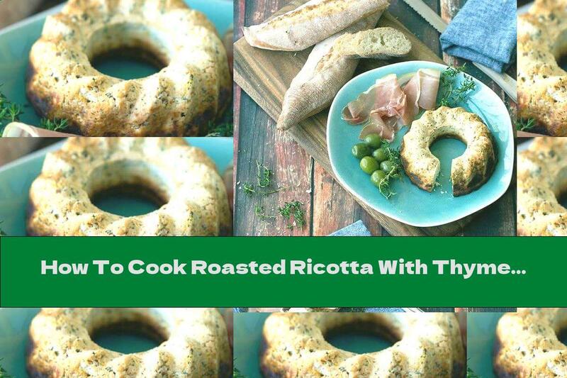 How To Cook Roasted Ricotta With Thyme And Lemon - Recipe