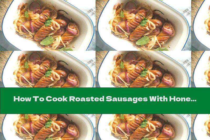 How To Cook Roasted Sausages With Honey And Mustard - Recipe