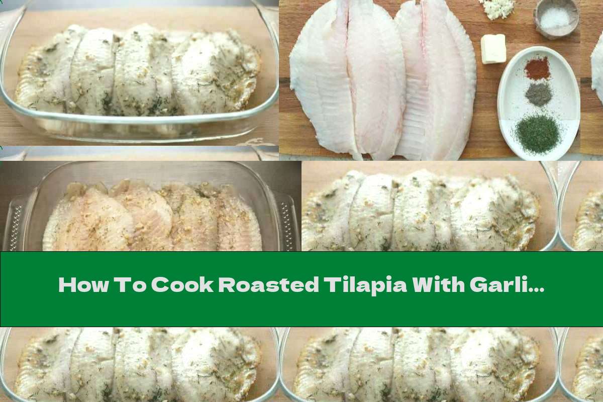 How To Cook Roasted Tilapia With Garlic Oil - Recipe