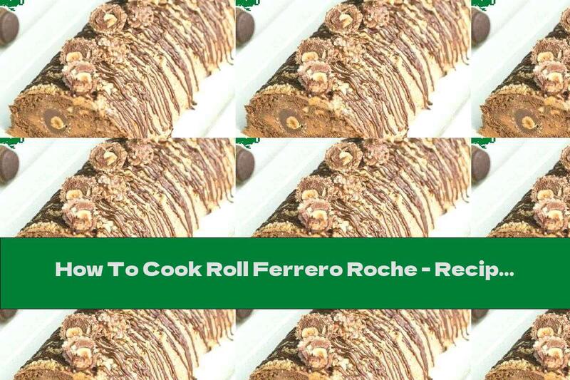 How To Cook Roll Ferrero Roche - Recipe