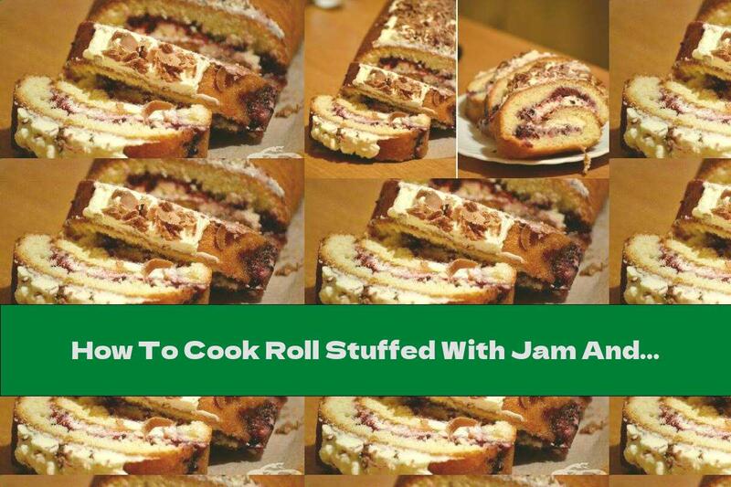 How To Cook Roll Stuffed With Jam And Cream - Recipe