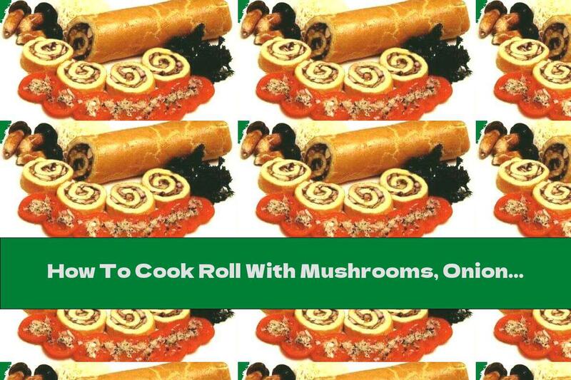 How To Cook Roll With Mushrooms, Onions And Cheese - Recipe
