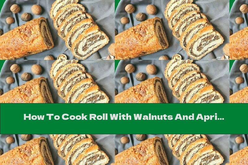 How To Cook Roll With Walnuts And Apricots - Recipe