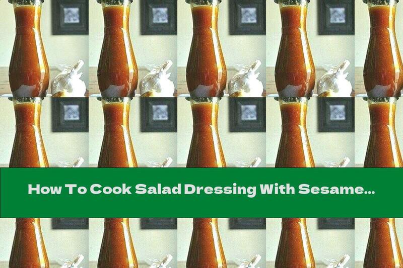 How To Cook Salad Dressing With Sesame And Ginger - Recipe