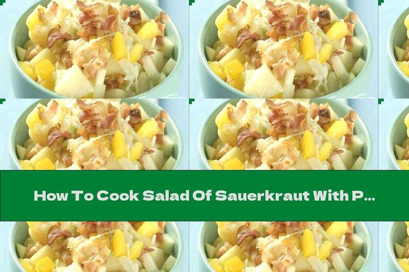 How To Cook Salad Of Sauerkraut With Potatoes, Bacon And Onions - Recipe