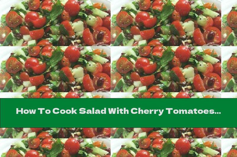 How To Cook Salad With Cherry Tomatoes, Olives And Pine Nuts - Recipe