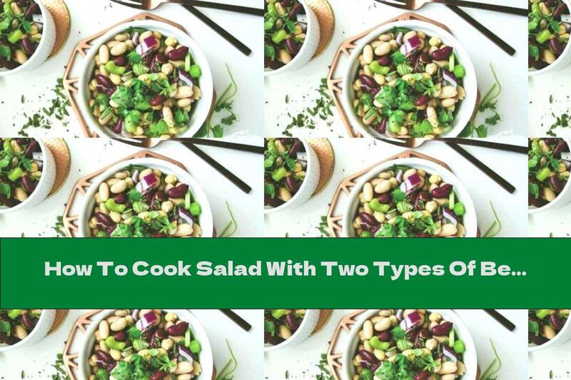 How To Cook Salad With Two Types Of Beans, Chickpeas And Rosemary - Recipe