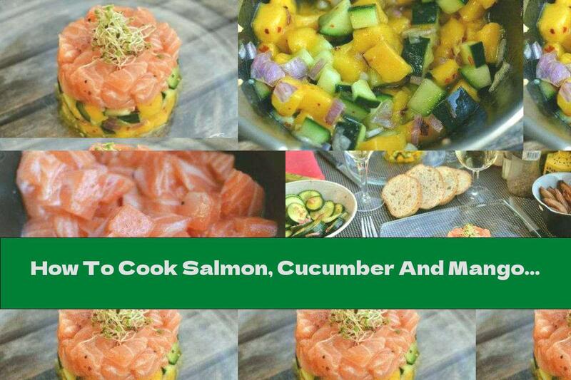 How To Cook Salmon, Cucumber And Mango Tart - Recipe