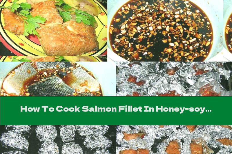 How To Cook Salmon Fillet In Honey-soy Marinade With Garlic - Recipe