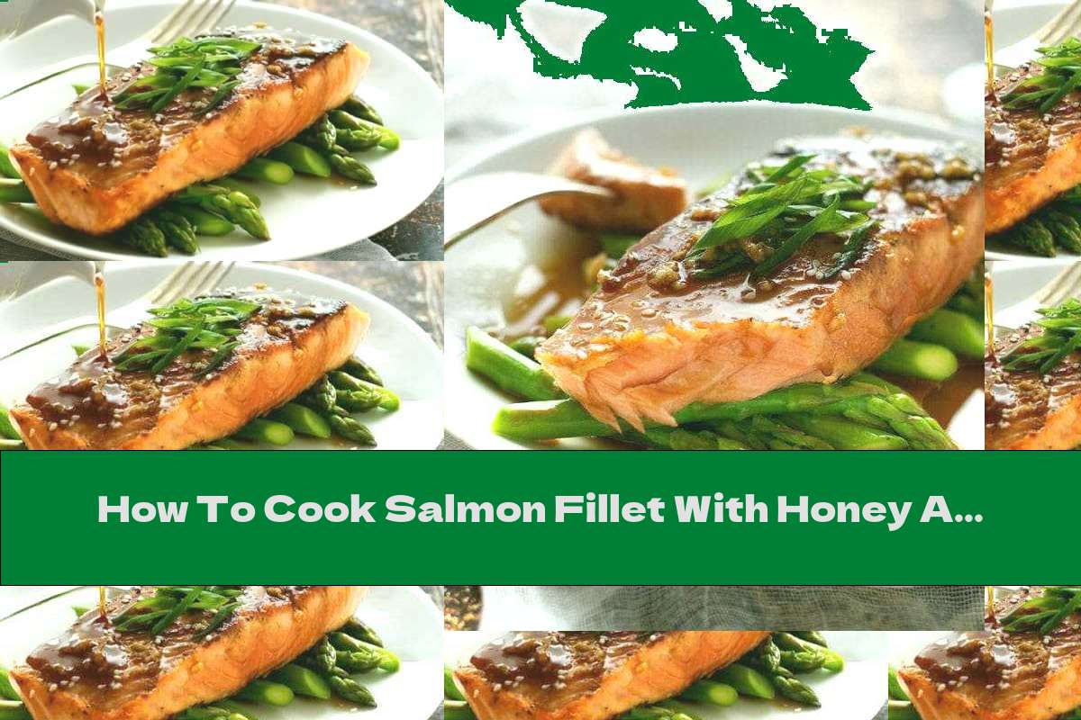 How To Cook Salmon Fillet With Honey And Garlic - Recipe