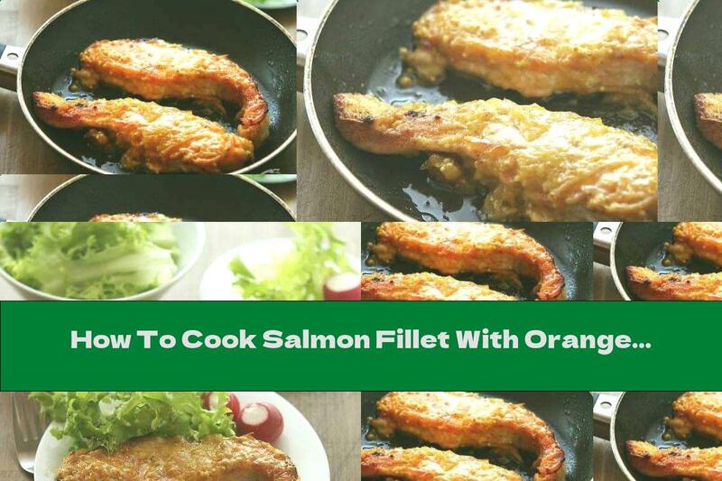 How To Cook Salmon Fillet With Orange Glaze - Recipe