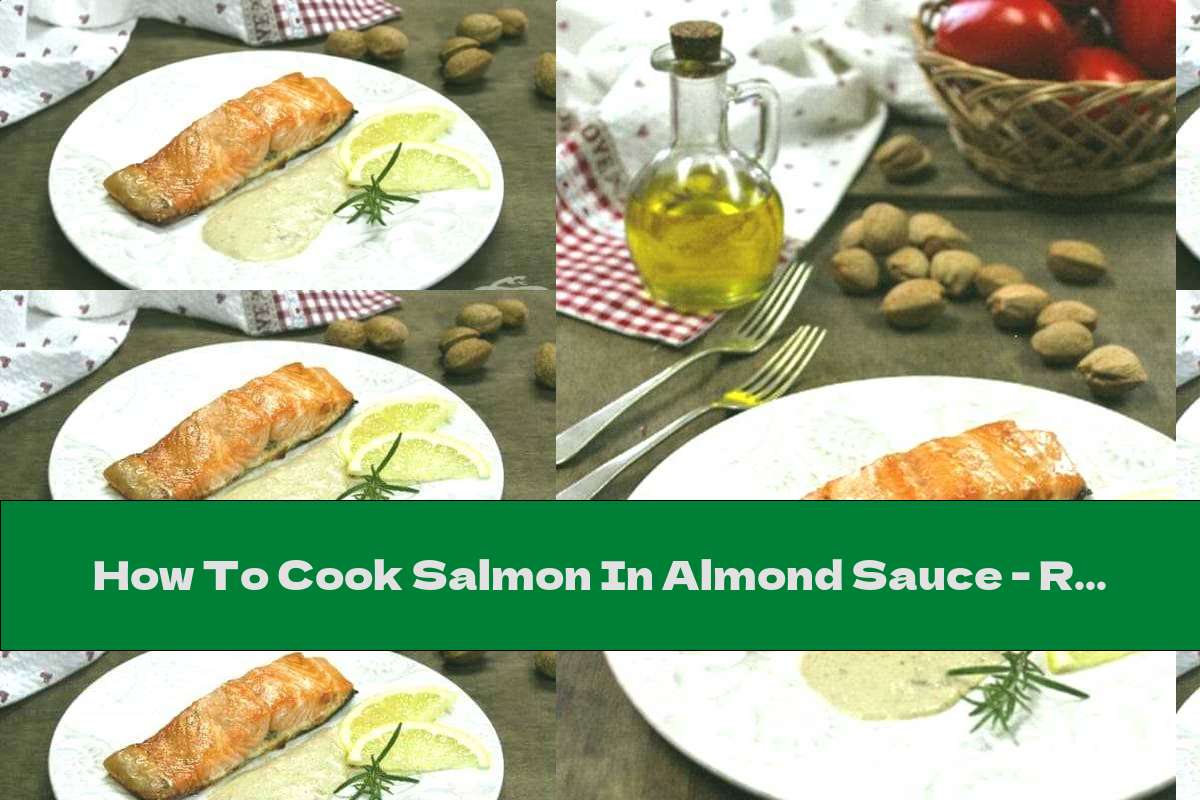 How To Cook Salmon In Almond Sauce - Recipe