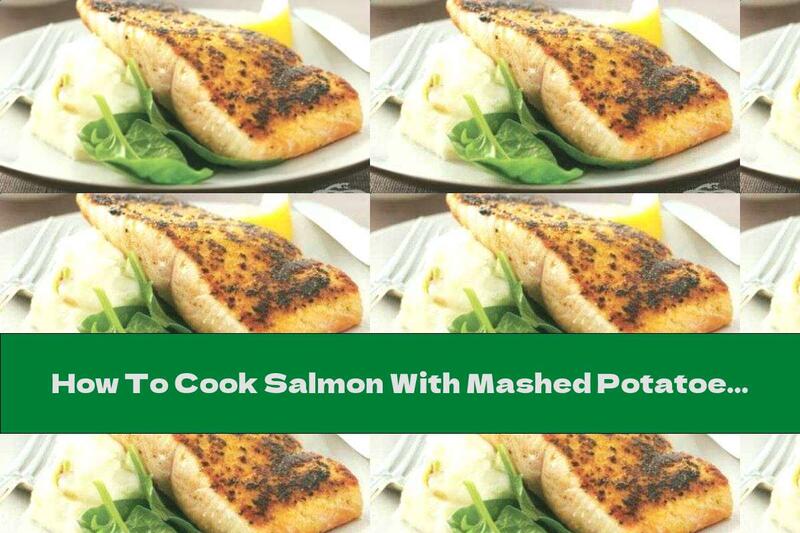 How To Cook Salmon With Mashed Potatoes, Cream Cheese And Garlic - Recipe