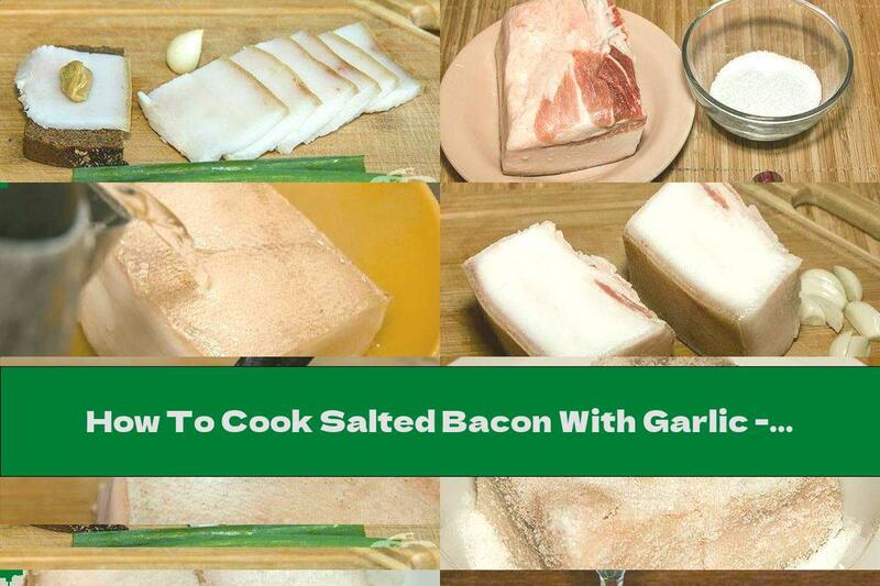How To Cook Salted Bacon With Garlic - Recipe