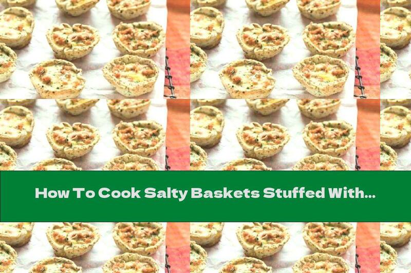 How To Cook Salty Baskets Stuffed With Salmon - Recipe