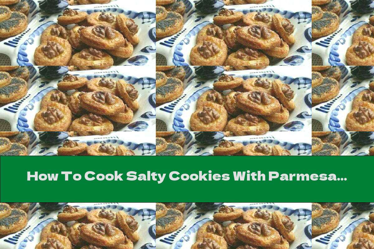 How To Cook Salty Cookies With Parmesan And Walnuts - Recipe