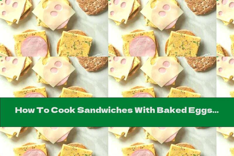 How To Cook Sandwiches With Baked Eggs - Recipe