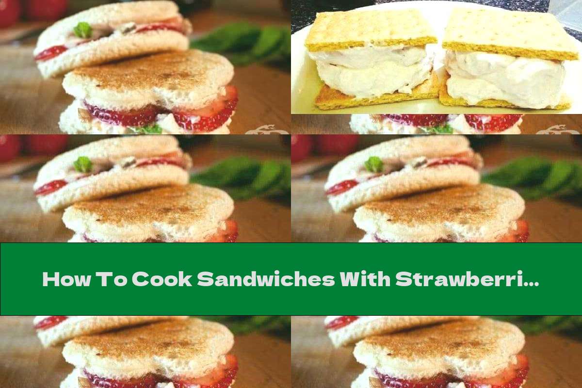 How To Cook Sandwiches With Strawberries And Cream Cheese Recipe