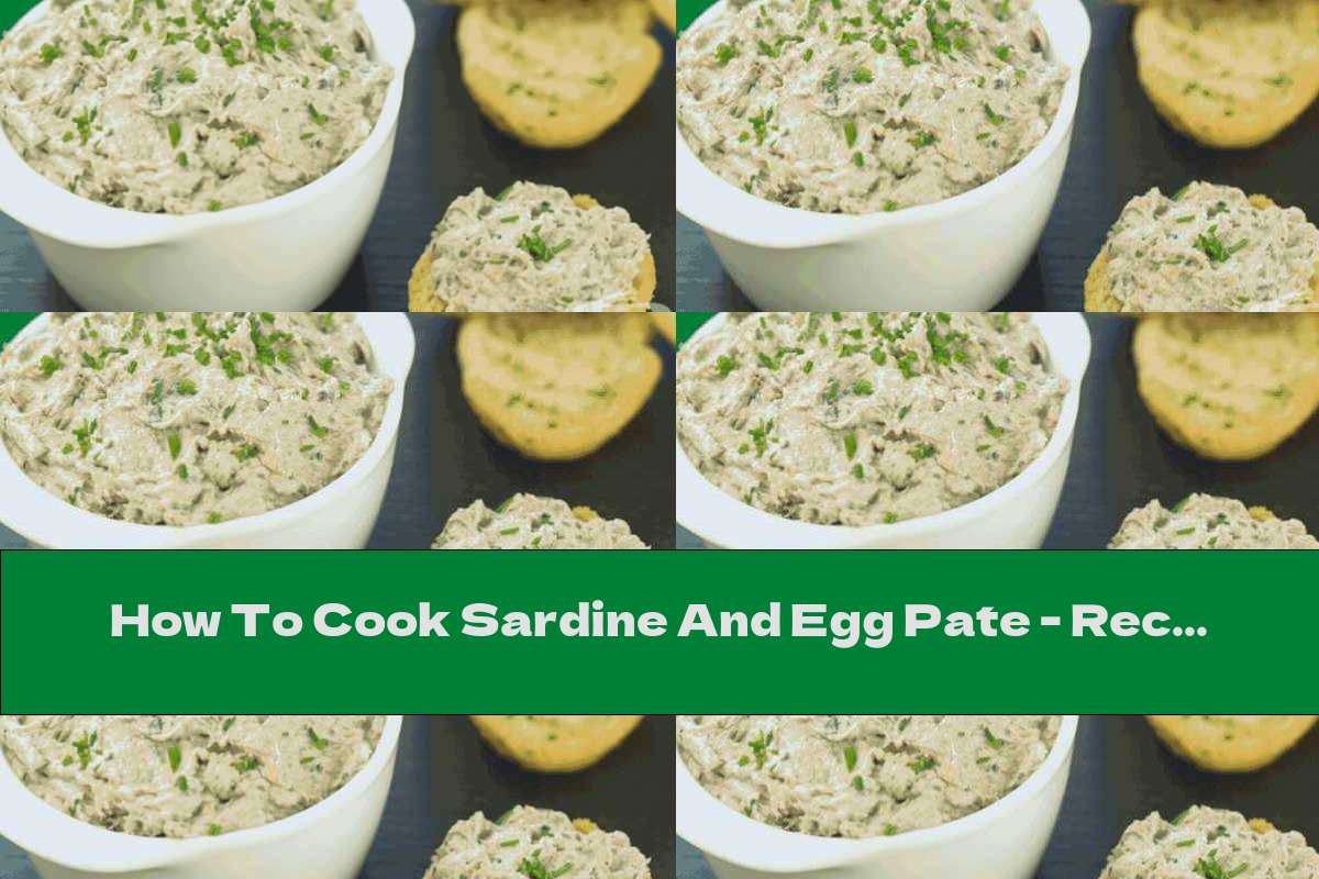 How To Cook Sardine And Egg Pate Recipe This Nutrition