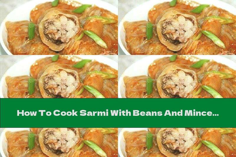 How To Cook Sarmi With Beans And Minced Meat In Vegetable Sauce - Recipe