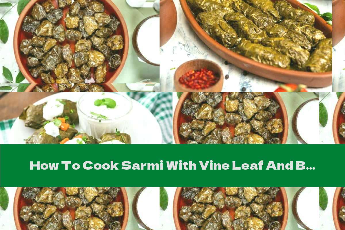 How To Cook Sarmi With Vine Leaf And Beef - Recipe