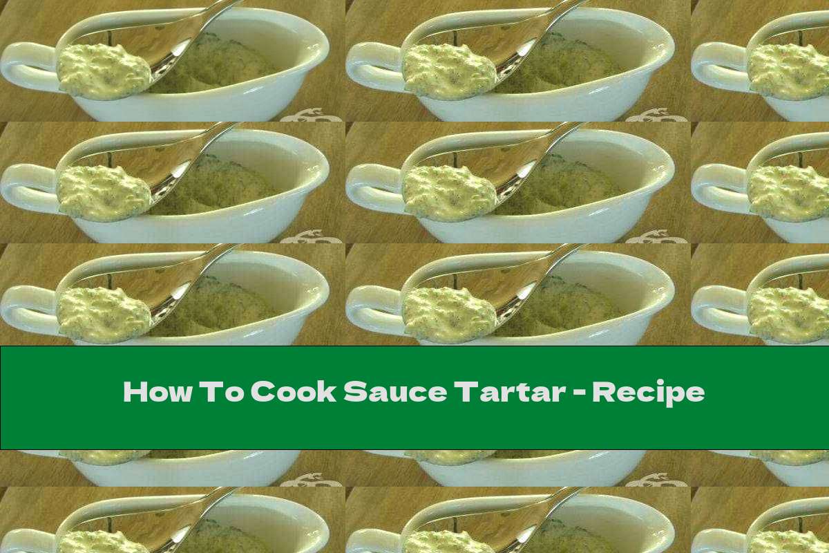 How To Cook Sauce Tartar - Recipe