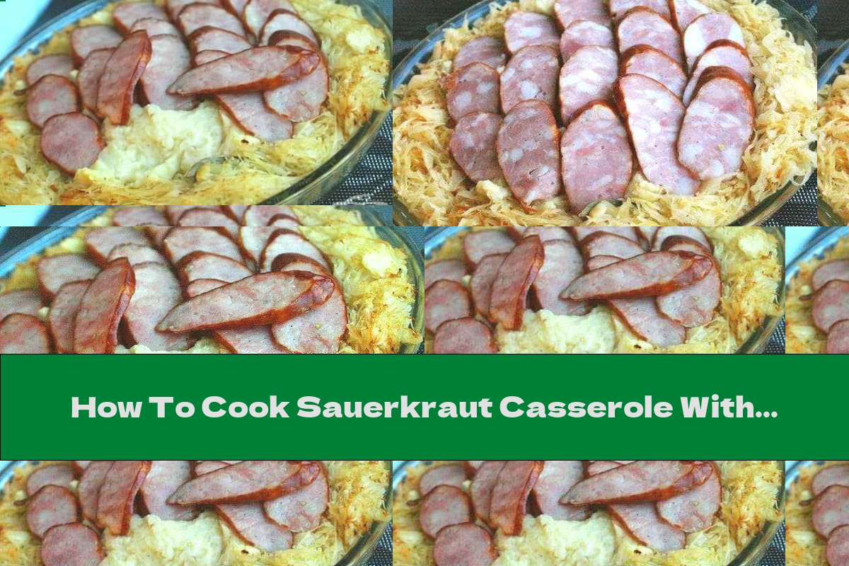 How To Cook Sauerkraut Casserole With Mashed Potatoes And Smoked