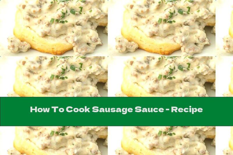 How To Cook Sausage Sauce - Recipe