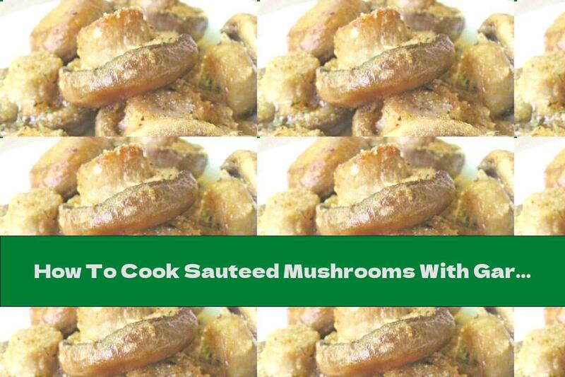 How To Cook Sauteed Mushrooms With Garlic, Thyme And White Wine - Recipe
