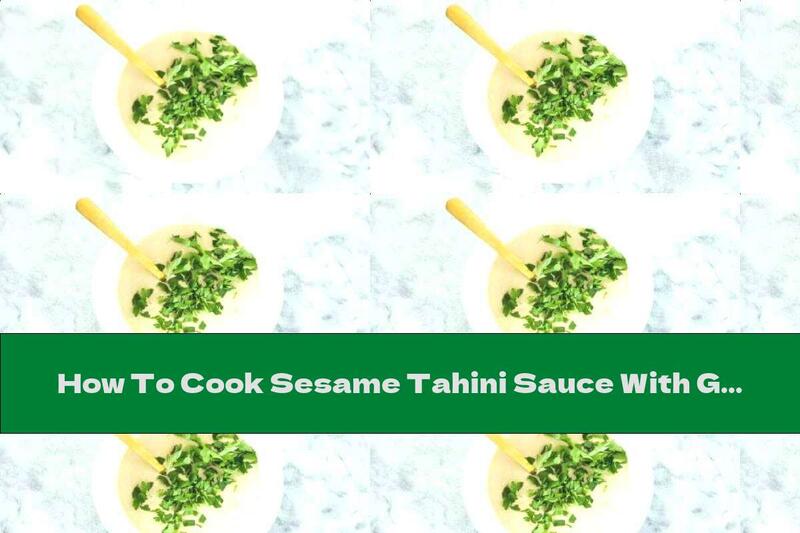 How To Cook Sesame Tahini Sauce With Garlic - Recipe