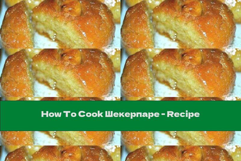 How To Cook Şekerpare - Recipe
