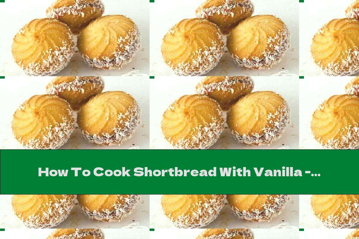 How To Cook Shortbread With Vanilla - Recipe