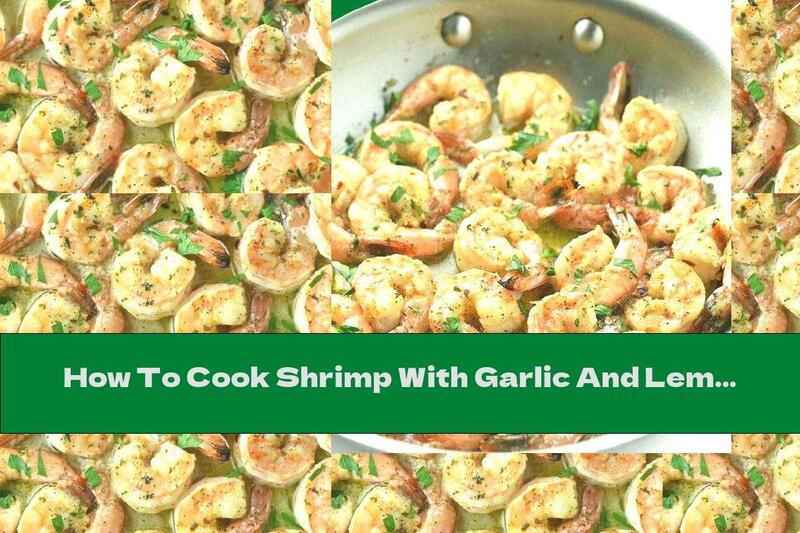 How To Cook Shrimp With Garlic And Lemon - Recipe