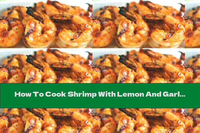 How To Cook Shrimp With Lemon And Garlic On A Grill Pan - Recipe